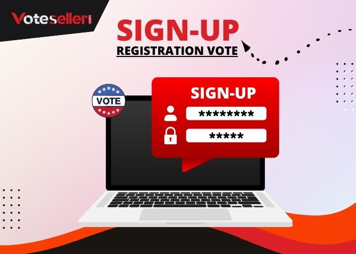Why Do You Need Sign Up Registration Vote Service